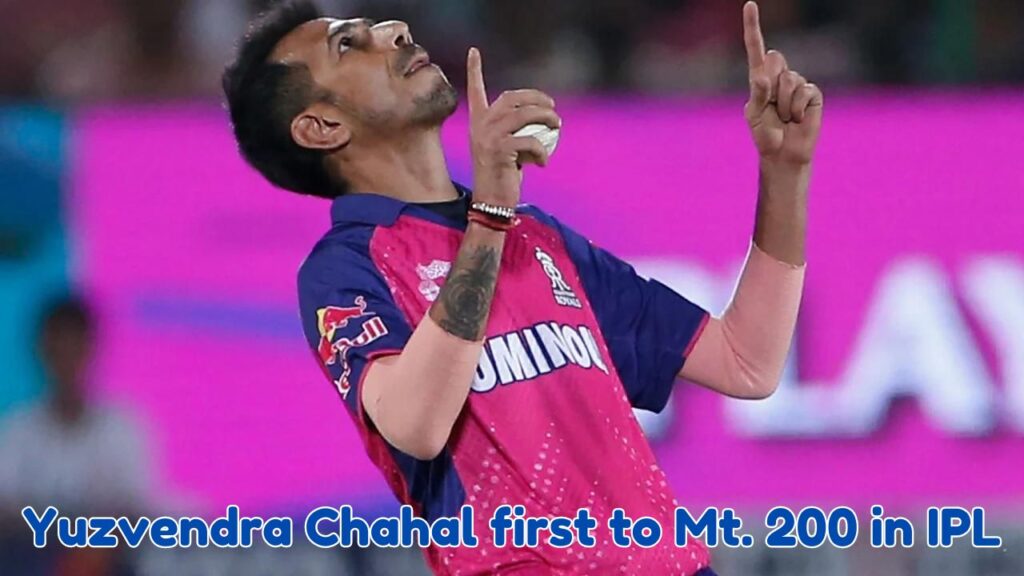 Yuzvendra Chahal first to Mt. 200 in IPL